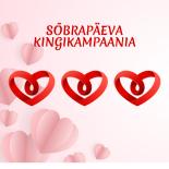 SÕBRAPÄEVA KINGIKAMPAANIA❤️